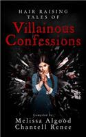 Hair Raising Tales of Villainous Confessions