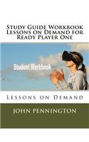 Study Guide Workbook Lessons on Demand for Ready Player One: Lessons on Demand(Lessons on Demand)