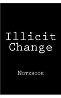 Illicit Change