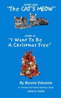 THE CAT'S MEOW and A CHRISTMAS TREE: (1 Friends and Family Readers)