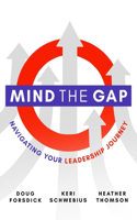 Mind the Gap: Navigating Your Leadership Journey