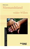Niemandsland wider Willen