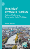 Crisis of Democratic Pluralism