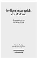 Predigen im Angesicht der Moderne: Emanuel Hirschs 'Predigerfibel' Im Lichte Klassischer Und Neuerer Homiletischer Fragestellungen