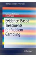 Evidence-Based Treatments for Problem Gambling