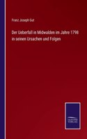 Der Ueberfall in Midwalden im Jahre 1798 in seinen Ursachen und Folgen