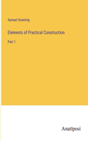 Elements of Practical Construction