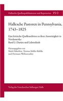 Hallesche Pastoren in Pennsylvania, 1743-1825. Eine Kritische Quellenedition Zu Ihrer Amtstatigkeit in Nordamerika