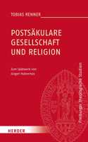Postsakulare Gesellschaft Und Religion: Zum Spatwerk Von Jurgen Habermas