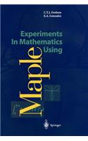 Experiments in Mathematics Using Maple