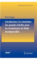 Introduction a la simulation des grandes échelles pour les écoulements de fluide incompressible