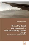 Reliability-Based Optimization for Multidisciplinary System Design: (English)