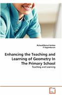 Enhancing the Teaching and Learning of Geometry In The Primary School