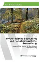 Mythologische Bedeutung und naturheilkundliche Anwendung