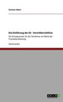 Die Einführung der EU - Vermittlerrichtlinie: Die Konsequenzen für die Teilnehmer am Markt der Finanzdienstleistung(German)
