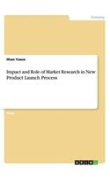 Impact and Role of Market Research in New Product Launch Process