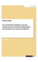 Die ideale Wirtschaftsform und die Funktionsweise von Wirtschaftspolitik