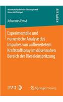 Experimentelle und numerische Analyse des Impulses von aufbereitetem Kraftstoffspray im düsennahen Bereich der Dieseleinspritzung: (Wissenschaftliche Reihe Fahrzeugtechnik Universität Stuttgart)