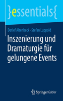 Inszenierung Und Dramaturgie Für Gelungene Events