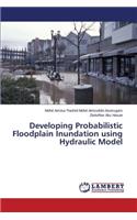 Developing Probabilistic Floodplain Inundation Using Hydraulic Model