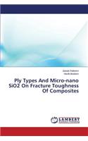 Ply Types and Micro-Nano Sio2 on Fracture Toughness of Composites