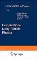 Computational Many-Particle Physics (Lecture Notes in Physics, Volume 739) [Special Indian Edition - Reprint Year: 2020] [Paperback] Holger Fehske; Ralf Schneider; Alexander Weiße