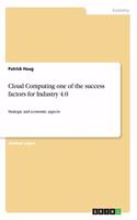 Cloud Computing one of the success factors for Industry 4.0