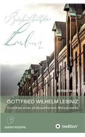 Gottfried Wilhelm Leibniz: Grundriss eines philosophischen Meisterwerks