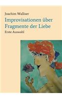 Improvisationen über Fragmente der Liebe