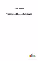 Traité des Choses Publiques