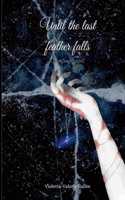 Until the last feather falls