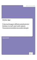 Untersuchungen diffusionsinduzierter Defekte in GaP und GaSb mittels Transmissionselektronenmikroskopie