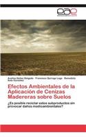 Efectos Ambientales de la Aplicación de Cenizas Madereras sobre Suelos: (Spanish)