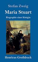 Maria Stuart (Großdruck): Biographie einer Königin