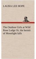 Outdoor Girls at Wild Rose Lodge Or, the hermit of Moonlight falls