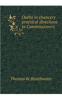 Oaths in chancery practical directions to Commissioners: (English)