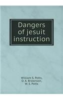 Dangers of Jesuit Instruction