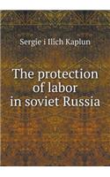 The Protection of Labor in Soviet Russia