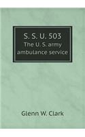 S. S. U. 503 the U. S. Army Ambulance Service