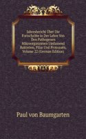 Jahresbericht Uber Die Fortschritte in Der Lehre Von Den Pathogenen Mikroorganismen Umfassend Bakterien, Pilze Und Protozoen, Volume 22 (German Edition)