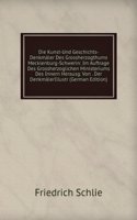 Die Kunst-Und Geschichts-Denkmaler Des Grossherzogthums Mecklenburg-Schwerin: Im Auftrage Des Grossherzoglichen Ministeriums Des Innern Herausg. Von . Der DenkmalerIllustr (German Edition)