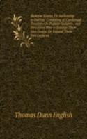 Skeleton Essays, Or Authorship in Outline: Consisting of Condensed Treatises On Popular Subjects . and Directions How to Enlarge Them Into Essays, Or Expand Them Into Lectures .