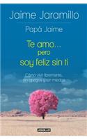 Te Amo... Pero Soy Felíz Sin Ti / I Love You... But I'm Happy Without You