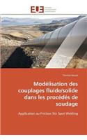 Modélisation Des Couplages Fluide/Solide Dans Les Procédés de Soudage