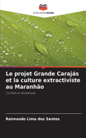 projet Grande Carajás et la culture extractiviste au Maranhão