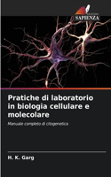 Pratiche di laboratorio in biologia cellulare e molecolare