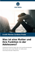 Was ist eine Mutter und ihre Funktion in der Adoleszenz?