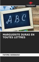 Marguerite Duras En Toutes Lettres