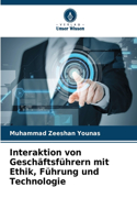 Interaktion von Geschäftsführern mit Ethik, Führung und Technologie