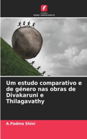 Um estudo comparativo e de género nas obras de Divakaruni e Thilagavathy
